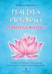 Praktyka uważności - Sockolov Matthew - książka