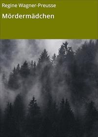 Mördermädchen - Regine Wagner-Preusse - ebook