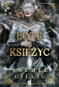Łotr i Księżyc. Królestwo Kamiennego Źródła. Tom 2 - Rachel Gillig - książka