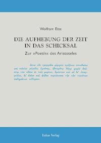 Die Aufhebung der Zeit in das Schicksal - Wolfram Ette - ebook