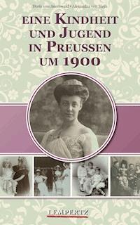 Eine Kindheit und Jugend in Preußen um 1900 - Doris von Auerswald - ebook