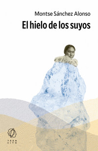 El hielo de los suyos - Montse Sánchez Alonso - ebook