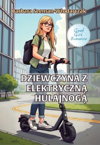 Dziewczyna z Elektryczną Hulajnogą - Seeman-Włodarczak Barbara - ebook