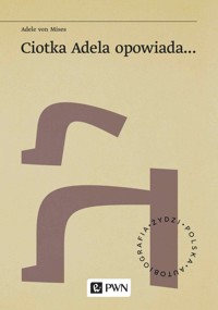 Ciotka Adela opowiada… - Adele von Mises - książka