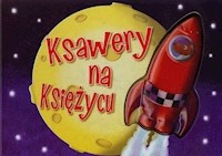 Ksawery na Księżycu - praca zbiorowa - książka