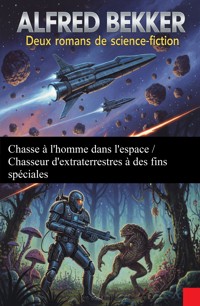 Deux romans de science-fiction : Chasse à l'homme dans l'espace / Chasseur d'extraterrestres à des fins spéciales - Alfred Bekker - ebook