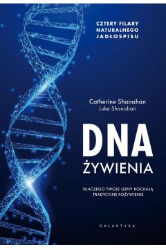 DNA żywienia - Luke Shanahan, Catherine Shanahan - książka