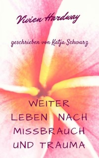 Weiterleben nach Missbrauch und Trauma - Katja Schwarz - ebook