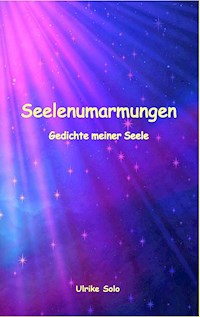 Seelenumarmungen - Ulrike Solo - ebook