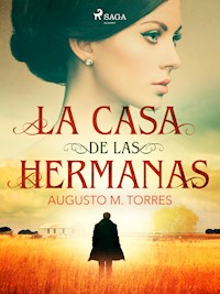 La casa de las hermanas - Augusto M. Torres - ebook