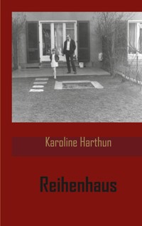 Reihenhaus - Karoline Harthun - ebook