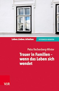 Trauer in Familien – wenn das Leben sich wendet - Petra Rechenberg-Winter - ebook