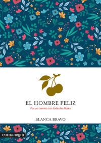 El hombre feliz - Blanca Bravo - ebook
