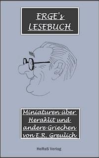 Miniaturen über Heraklit und andere Griechen - E.R. Greulich - ebook