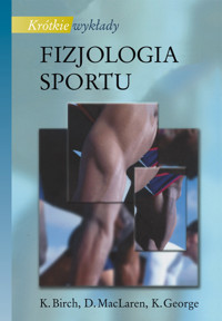 Krótkie wykłady Fizjologia sportu - Birch K., MacLaren D., George K. - książka