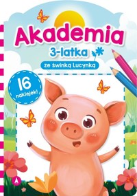 Akademia 3-latka ze świnką Lucynką - Sylwia Chojecka - książka
