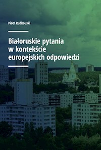 Białoruskie pytania w kontekście europejskich odpowiedzi - Rudkouski Piotr - książka