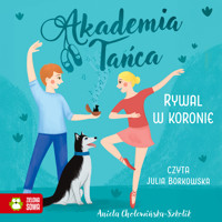 Akademia Tańca. Rywal w koronie - Aniela Cholewińska-Szkolik - audiobook + książka
