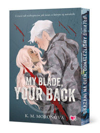 My Blade, Your Back (barwione brzegi) - K.M. Moronova - książka