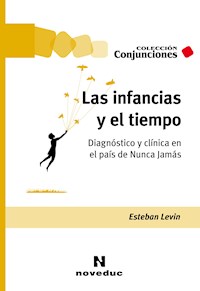 Las infancias y el tiempo - Esteban Levin - ebook