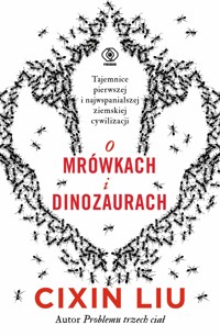 O mrówkach i dinozaurach - Liu Cixin - ebook + audiobook + książka
