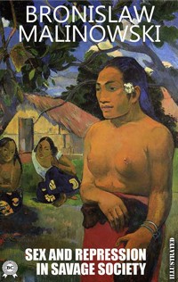 Sex and Repression in Savage Society. Illustrated - Malinowski Bronisław - ebook