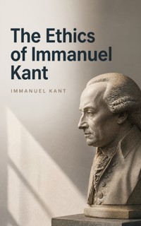 The Ethics of Immanuel Kant - Kant Immanuel - ebook