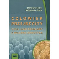 Człowiek przejrzysty czyli jego problemy z własną genetyką - Celebrat Stanisław, Celebrat Małgorzata - książka