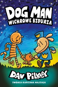 Wichrowe Bzdurza Dogman Tom 10 - Dav Pilkey - książka