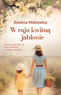 W raju kwitną jabłonie - Miśkiewicz Ewelina - ebook