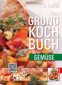 Grundkochbuch - Einzelkapitel Gemüse - Dr. Oetker - ebook