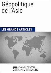 Géopolitique de l'Asie - Encyclopaedia Universalis - ebook