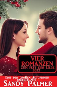 Vier Romanzen zum Fest der Liebe 2022 - Sandy Palmer - ebook