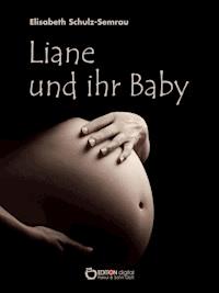 Liane und ihr Baby - Elisabeth Schulz-Semrau - ebook