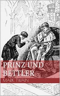 Prinz und Bettler - Mark Twain - ebook