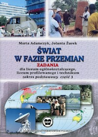 Świat w fazie przemian Zadania Część 3 Zakres podstawowy - Adamczyk Marta, Żurek Jolanta - książka