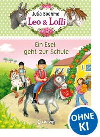 Leo & Lolli (Band 3) - Ein Esel geht zur Schule - Boehme Julia - ebook