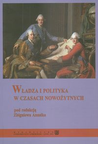 Władza i polityka w czasach nowożytnych -  - książka