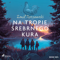 Na tropie srebrnego kura - Emil Roszewski - audiobook