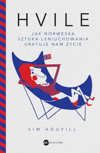 Hvile. Jak norweska sztuka leniuchowania uratuje nam życie - Siw Aduvill - książka