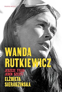 Wanda Rutkiewicz Jeszcze tylko jeden szczyt - Elżbieta Sieradzińska - książka