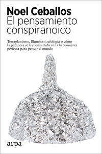 El pensamiento conspiranoico - Noel Ceballos - ebook