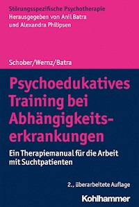 Psychoedukatives Training bei Abhängigkeitserkrankungen - Franziska Schober - ebook
