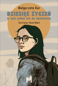 Dziesięć życzeń, w tym jedno nie do spełnienia - Kur Małgorzata - ebook + audiobook