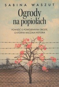 Ogrody na popiołach - Sabina Waszut - książka