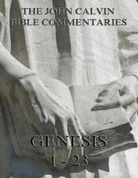 John Calvin's Commentaries On Genesis 1-23 - John Calvin - ebook