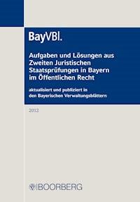 Aufgaben und Lösungen aus Zweiten Juristischen Staatsprüfungen in Bayern im Öffentlichen Recht -  - ebook