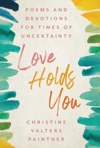 Love Holds You - Christine Valters Paintner - ebook