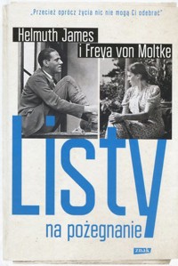 Listy na pożegnanie - Freya von Moltke, Helmuth James L. - książka