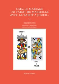 Osez le mariage du tarot de Marseille avec le tarot à Jouer... - Martine Ménard - ebook